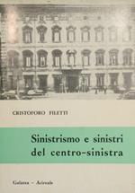 Sinistrismo e sinistri del centro sinistra. Discorsi pronunciati durante la V Legislatura