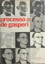 Processo a De Gasperi. con 211 testimonianze raccolte ed interpretate da Giovanni di Capua