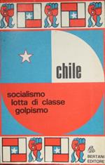 Chile. Socialismo, lotta di classe, golpismo
