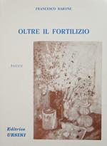 Oltre il fortilizio. Poesie