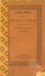 Raccolta completa delle poesie giocose. Del dottore Antonio Guadagnoli d'Arezzo