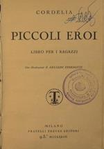 Piccoli eroi. Libro per i ragazzi