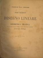 Primi elementi di disegno lineare e di Geometria pratica (Pagnini Prof.Cesare) + Grammatica italiana e nozioni di letteratura e di composizione esposte a quadri sinottici (Francesco Giordano-Orsini)