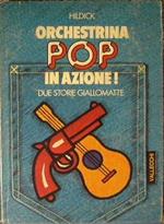 Orchestra pop in azione. Due storie giallomatte