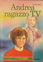 Andrea ragazzo Tv. Per la Scuola media