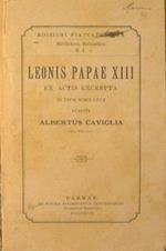 Leonis papae XIII ex actis excerpta in usum scholarum