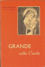 Grande nella carità. Meditazioni per adolescenti