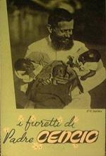 I fioretti di Padre Cencio. Aneddoti del P. Vincenzo dolza