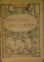 Perché in Italia non c'é il divorzio. dalla relazione degli uffici della ca,era