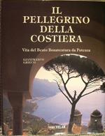 Il Pellegrino della costiera. Vita del Beato Bonaventura da Potenza