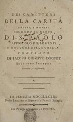 Dei caratteri della carità. Esposti e spiegati secondo la mente di S. Paolo appostolo delle genti e dottore della chiesa