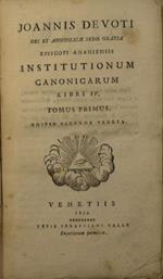 Istitutionum Canonicarum. Libri IV - Tomus primus e tomo Tertius