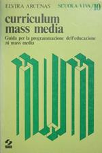 Curriculum mass media. Guida per la programmazione dell'educazione ai mass media