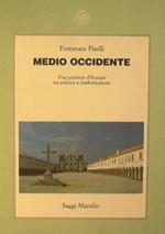 Medio Occidente. Una periferia d'Europa tra politica e trasformazione