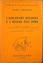 L' evoluzione biologica e l'origine dell'uomo. Problemi ed ipotesi alla luce delle più recenti scoperte