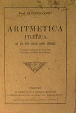 Aritmetica pratica ad uso delle scuole medie inferiori. Volume corredato di oltre 700 esercizi e problemi da risolvere