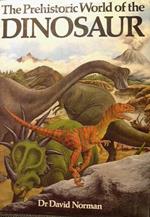 The Prehistoric World of the Dinosaur