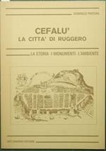Cefalù. La città di Ruggero. La storia. I monumenti. L'ambiente