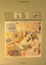 Sirbaldone. Fatti immagini documenti di Siracusa. Collana '' Le Menedite '' n. 1