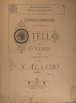 Otello. Capriccio. Capriccio Fantastico per Pianoforte sull'Opera '' Otello '' di G. Verdi