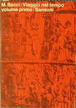 Viaggio nel tempo. Dalle antiche civiltà agli arabi. Il medio evo e l'età moderna. L'età contemporanea