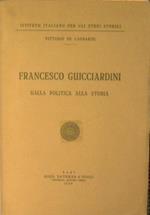 Francesco Guicciardini. Dalla politica alla storia