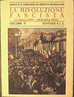 La Rivoluzione fascista. Volume II. 23 marzo 1919. 28 ottobre 1922