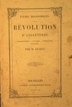 Etudes biographiques sur la revolution d'Angleterre. Parlementaires - Cavaliers - Republicains - Niveleurs