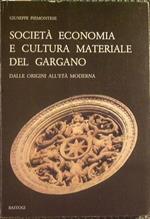 Società Economia e Cultura materiale del Gargano dalle Origini all'Età moderna. Contributo per il XV Centenario della Fondazione del Santuario di S.Michele sul Gargano e della città di Monte S.Angelo (490-1990)