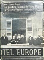 La politica italiana da Porta Pia a Vittorio Veneto. 1870-1918