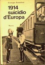 1914 suicidio d'Europa. Testimonianze tra conaca e storia