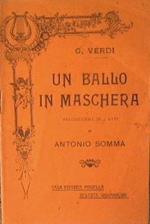 Un Ballo in Maschera. Melodramma in tre atti di Antonio Somma