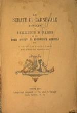 Le serate di carnevale. Raccolta di commedie e farse ad uso degli istituti di educazione maschili