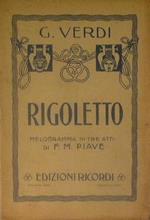 Rigoletto. Melodramma in tre atti di F. M. Piave