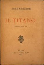 Il titano. Commedia in tre atti