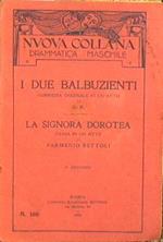 I due balbuzienti (commedia originale in un atto). La signora Dorotea (farsa in un atto)