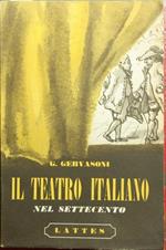 Il teatro italiano nel Settecento. Metastasio. Goldoni. Alfieri. Un melodramma. Due commedie e due tragedie