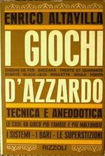 I giochi d'azzardo tecnica e aneddotica. Le case da gioco più famose e più malfamate.I sistemi-I bari-Le superstizioni