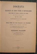 Isografia, ovvero raccolta di 2000 firme e monogrammi degli uomini più celebri e rinomati Con cenni biografici sulla loro vita e le loro opere