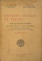 Enfants oiseaux et fleurs. Livre de lecture courante des meilleurs écrivains de la France, de la Belgique et des autres pays de langue francaise