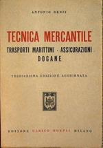 Tecnica mercantile. Trasporti marittimi. assicurazioni. dogane