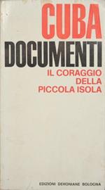 Cuba. Documenti. Il coraggio della piccola isola