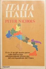 Italia Italia. Il sì e il no del nostro paese colto dall'occhio affettuosamente distaccato del corrispondente del Times