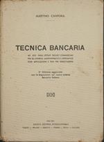 Tecnica bancaria. Ad uso degli Istituti tecnici commerciali per gli indirizzi amministrativo e mercantile. Con applicazioni e temi per esercitazioni