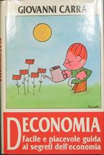 Deconomia. Facile e piacevole guida ai segreti dell'economia