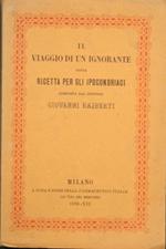 Il viaggio di un ignorante. Ossia Ricetta per gli ipocondriaci composta dal dottore Giovanni Rajberti