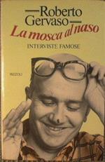 La mosca al naso. Interviste famose