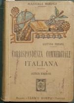 Manuale di corrispondenza commerciale italiana. Corredato di facsimili dei varii documenti di pratic giornaliera seguito da un dizionario delle principali voci ed espressioni attinenti al Commercio, agli Affari marittimi, alle Operazioni bancarie, al