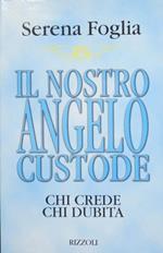 Il nostro angelo custode. Chi crede chi dubita