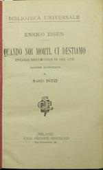 Quando noi morti, ci destiamo Catilina La commedia dell'amore Poesie complete Hedda Gabler Gli spettri